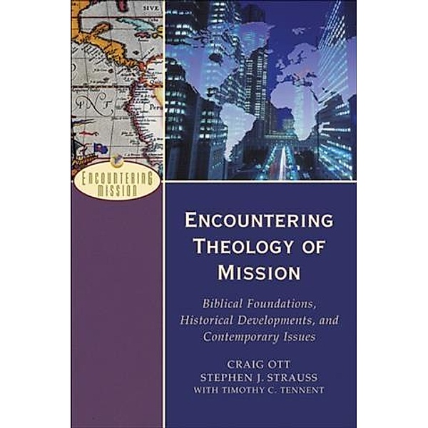 Encountering Theology of Mission (Encountering Mission), Craig Ott