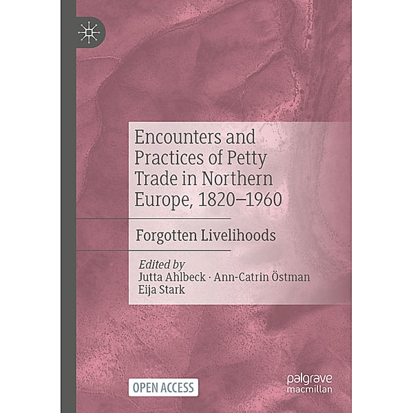 Encounters and Practices of Petty Trade in Northern Europe, 1820-1960