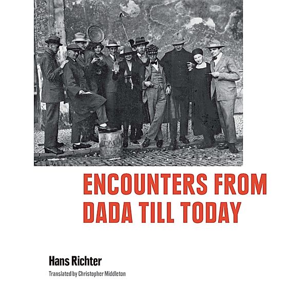 Encounters from Dada till Today, Hans Richter