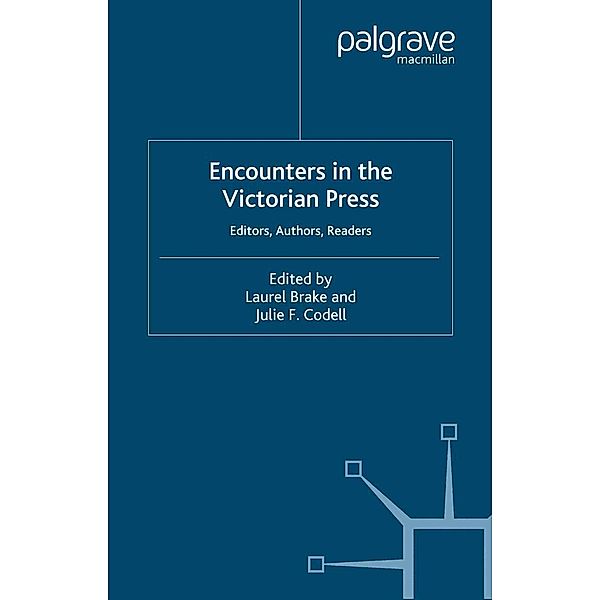 Encounters in the Victorian Press / Palgrave Studies in Nineteenth-Century Writing and Culture