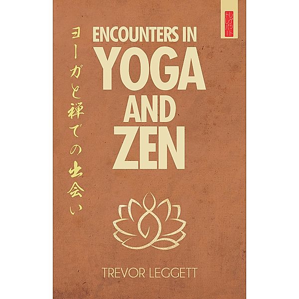 Encounters in Yoga and Zen, Trevor Leggett