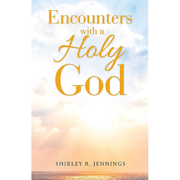 Encounters with a Holy God, Shirley R. Jennings