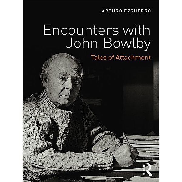 Encounters with John Bowlby, Arturo Ezquerro