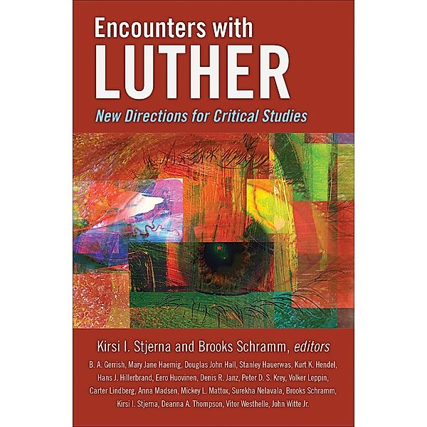 Encounters with Luther, Kirsi I. Stjerna, Brooks Schramm