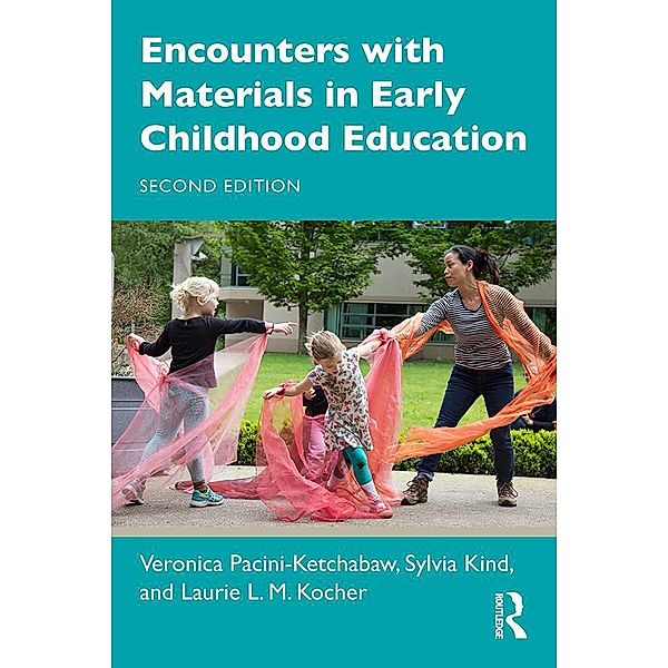 Encounters with Materials in Early Childhood Education, Veronica Pacini-Ketchabaw, Sylvia Kind, Laurie L. M. Kocher