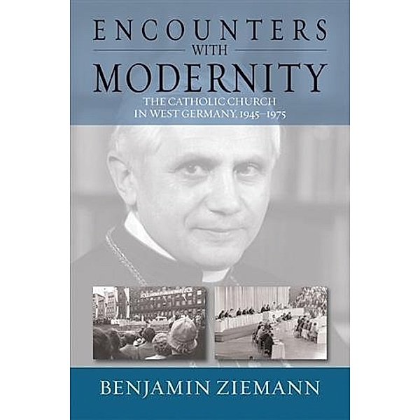 Encounters with Modernity, Benjamin Ziemann
