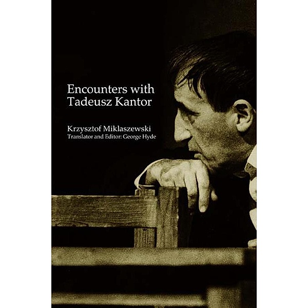 Encounters with Tadeusz Kantor, Krzysztof Miklaszewski