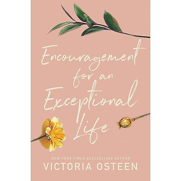 Encouragement for an Exceptional Life, Victoria Osteen