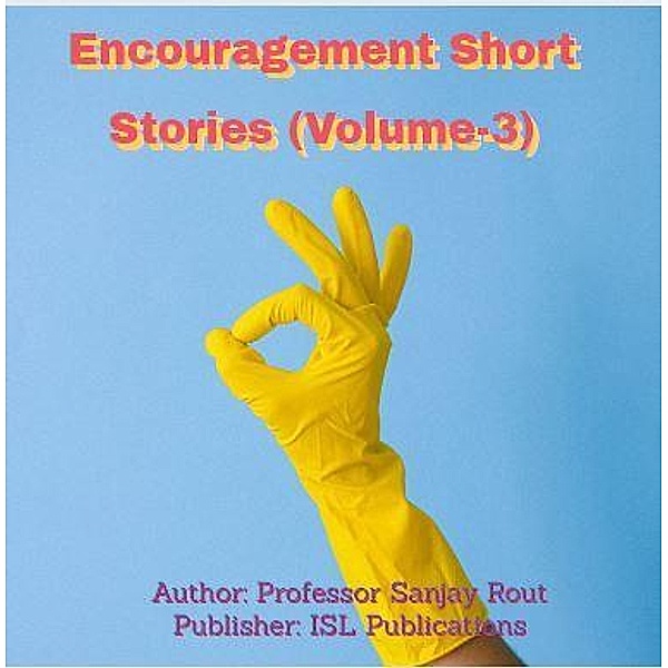 Encouragement Short Stories (Volume-3), Sanjay Rout