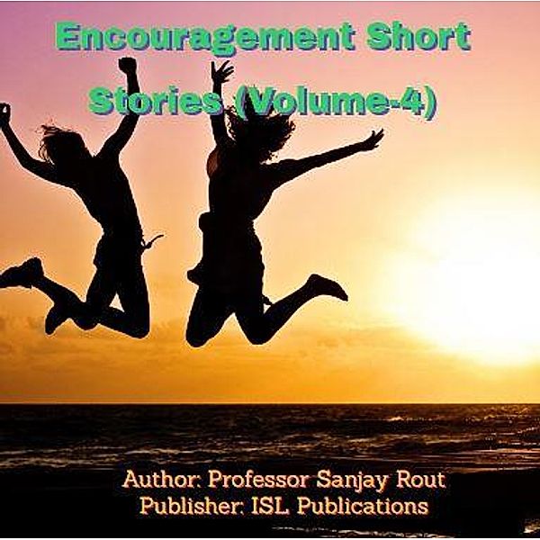 Encouragement Short Stories  (Volume-4), Sanjay Rout