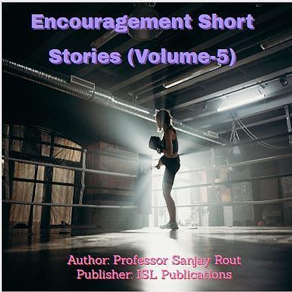 Encouragement Short Stories  (Volume-5), Sanjay Rout
