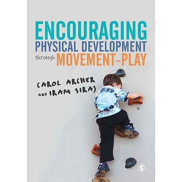 Encouraging Physical Development Through Movement-Play, Carol Archer, Iram Siraj