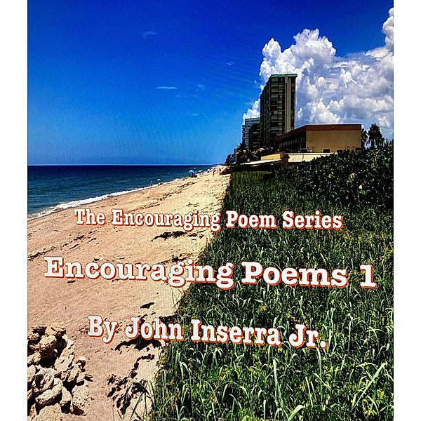 Encouraging Poems 1 (The Encouraging Poem Series) / The Encouraging Poem Series, John Inserra