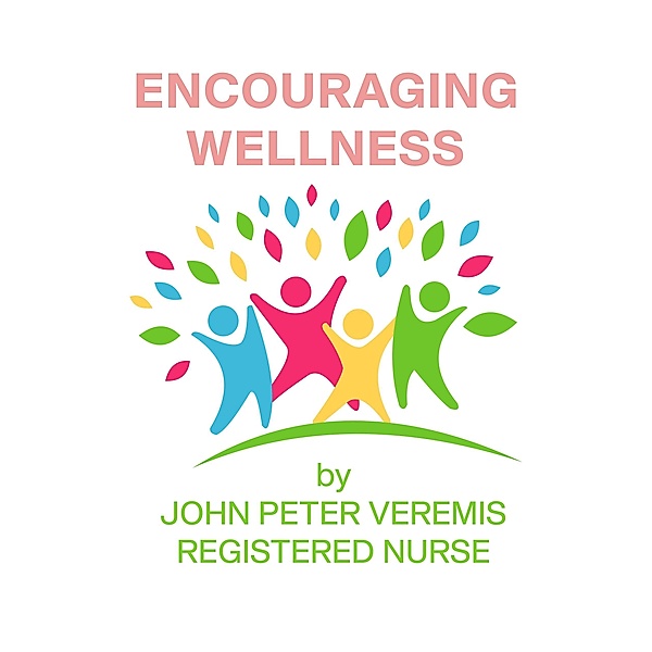 Encouraging Wellness, John Peter Veremis