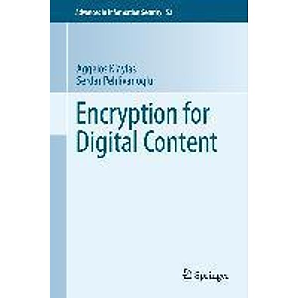 Encryption for Digital Content / Advances in Information Security Bd.52, Aggelos Kiayias, Serdar Pehlivanoglu