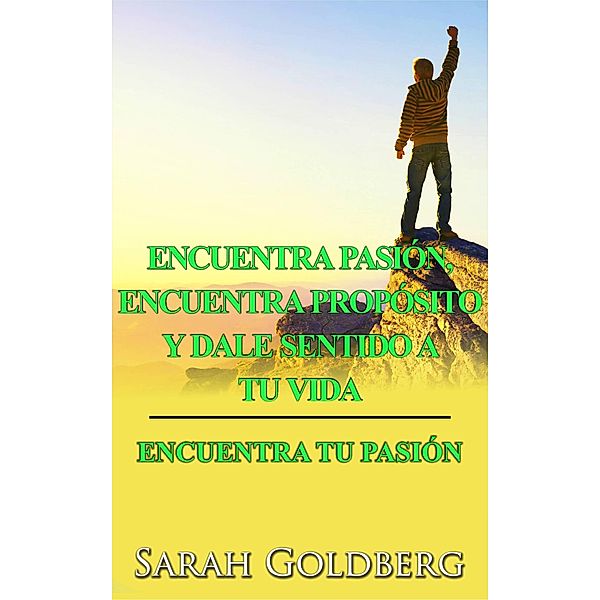 Encuentra tu pasión, Sarah Goldberg