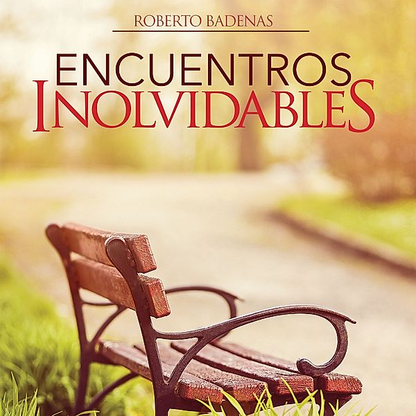 Encuentros inolvidables, Roberto Badenas