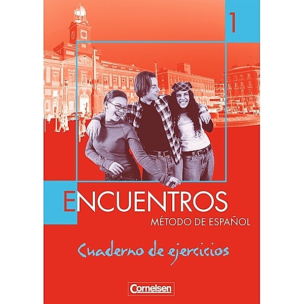 Encuentros -  Método de Español / Encuentros - Método de Español - Spanisch als 3. Fremdsprache - Ausgabe 2003 - Band 1, Gabriela Esther Alonso