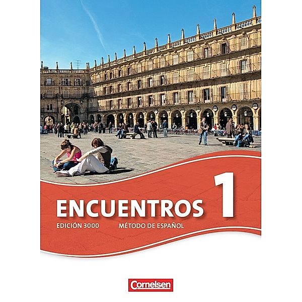 Encuentros - Método de Español - Spanisch als 3. Fremdsprache - Ausgabe 2010 - Band 1, Christine Wlasak-Feik, Araceli Vicente Álvarez, Jochen Schleyer, Sara Amann-Marín