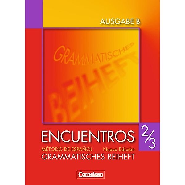 Encuentros Nueva Edicion, Ausgabe B: Bd.2/3 Encuentros - Método de Español - Spanisch als 3. Fremdsprache - Ausgabe B - 2007 - Band 2/3, Jochen Schleyer