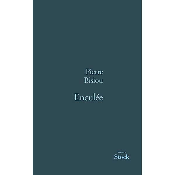 Enculée / La Bleue, Pierre Bisiou