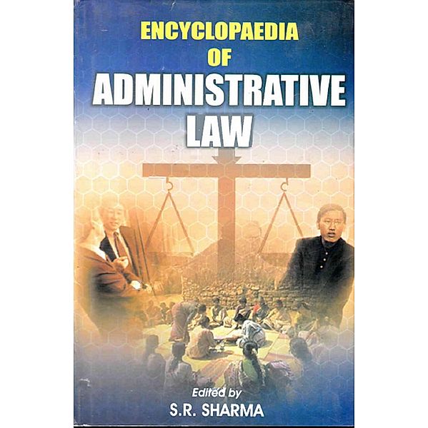 Encyclopaedia Of Administrative Law (Administrative Law In Asia And Australia), S. R. Sharma