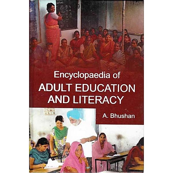 Encyclopaedia of Adult Education And Literacy, A. Bhushan