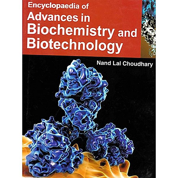 Encyclopaedia Of Advances In Biochemistry And Biotechnology, Nand Lal Choudhary