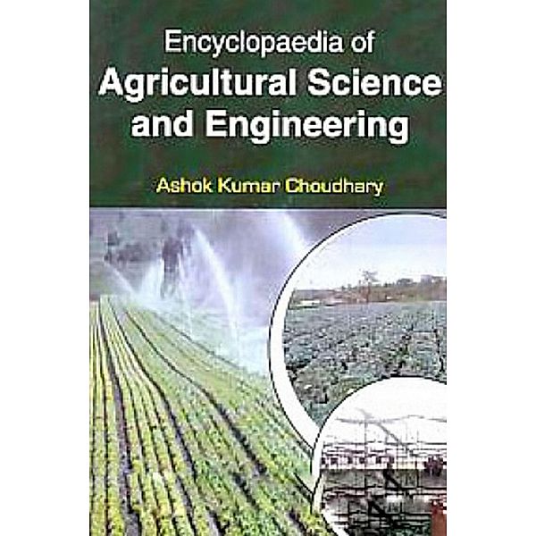 Encyclopaedia Of Agricultural Science And Engineering, Ashok Kumar Choudhary