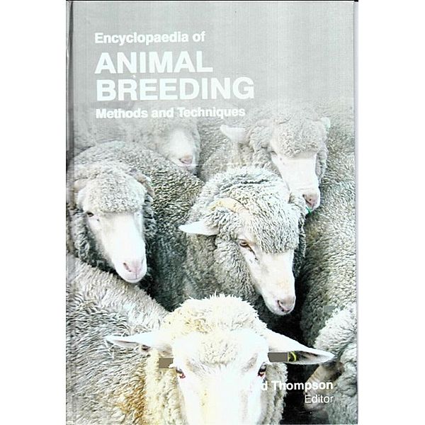 Encyclopaedia of Animal Breeding Methods and Techniques (Introduction to Animal Breeding), David Thompson