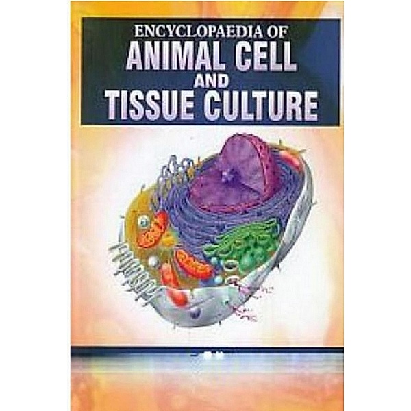 Encyclopaedia Of Animal Cell And Tissue Culture, Anil M. Mane