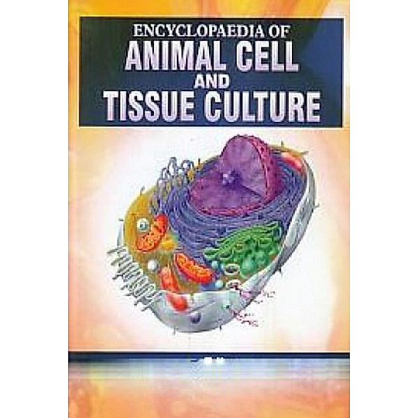 Encyclopaedia Of Animal Cell And Tissue Culture, Anil M. Mane