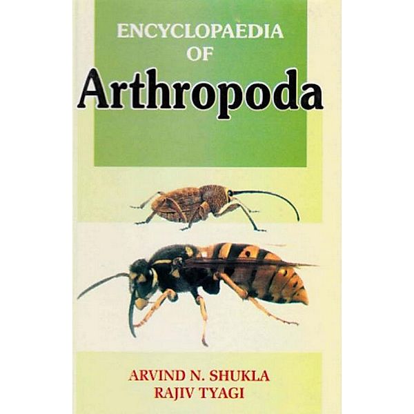 Encyclopaedia of Arthropoda (Origin And Evolution Of Arthropods), Arvind N. Shukla, Rajiv Tyagi