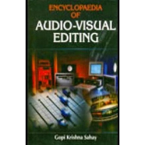 Encyclopaedia Of Audio-Visual Editing, Gopi Krishna Sahay