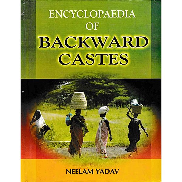 Encyclopaedia Of Backward Castes (Backward Castes: Struggle for Emancipation), Neelam Yadav