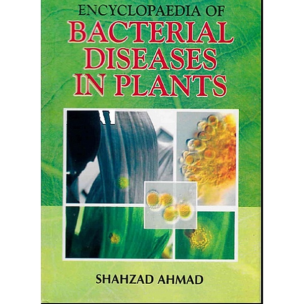 Encyclopaedia Of Bacterial Diseases In Plants, Shahzad Ahmad