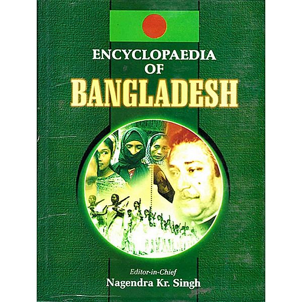 Encyclopaedia Of Bangladesh (Bangladesh: Diplomacy And Foreign Policy), Nagendra Kumar Singh