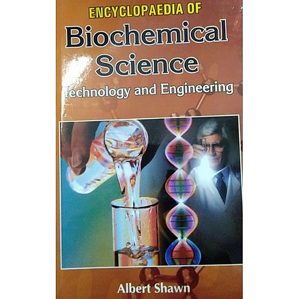 Encyclopaedia Of Biochemical Science, Technology And Engineering, Albert Shawn