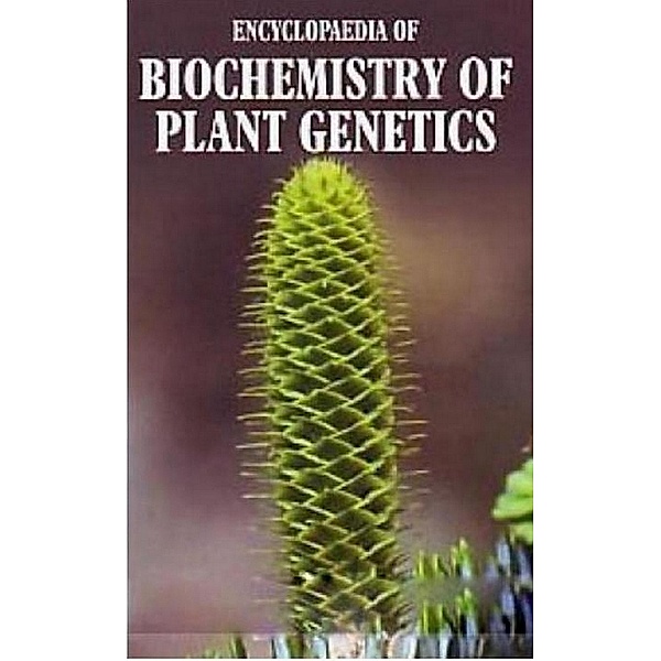 Encyclopaedia of Biochemistry of Plant Genetics Volume III, Amandeep Sharma