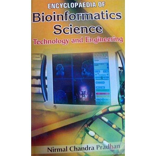 Encyclopaedia Of Bioinformatics Science, Technology And Engineering, Nirmal Chandra Pradhan