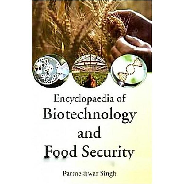 Encyclopaedia of Biotechnology and Food Security, Parmeshwar Singh