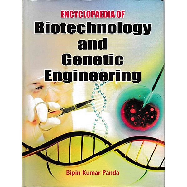 Encyclopaedia of Biotechnology and Genetic Engineering, Bipin Kumar Panda