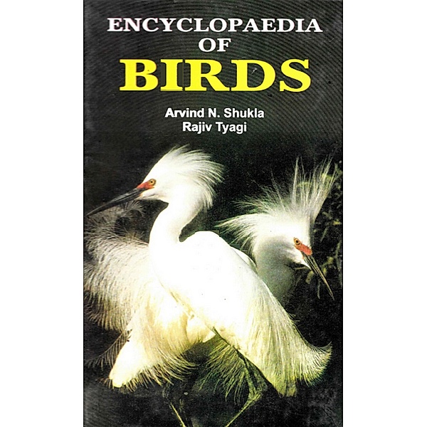 Encyclopaedia of Birds, Arvind N. Shukla, Rajiv Tyagi