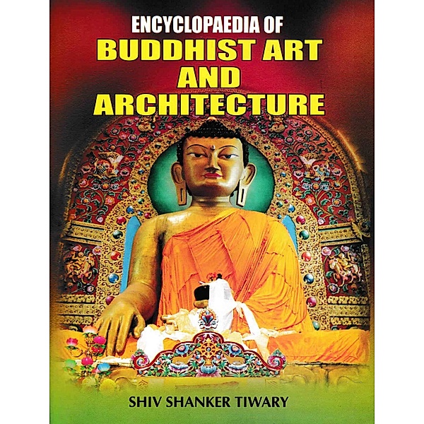 Encyclopaedia Of Buddhist Art And Architecture, Shiv Shanker Tiwary
