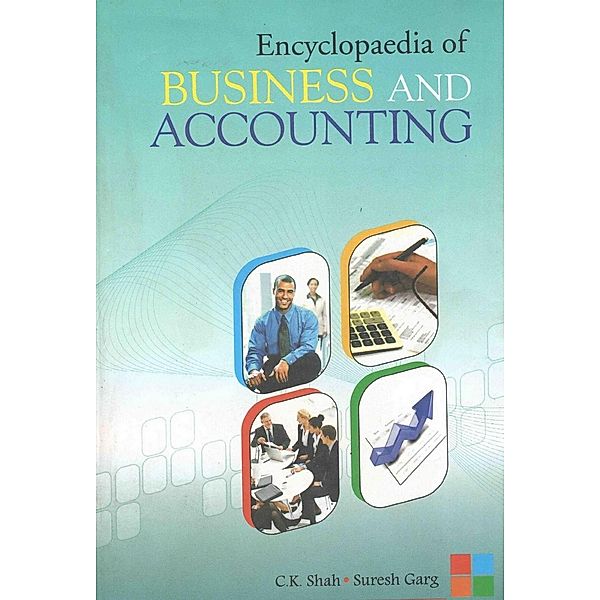 Encyclopaedia Of Business And Accounting, C. K. Shah, Suresh Garg