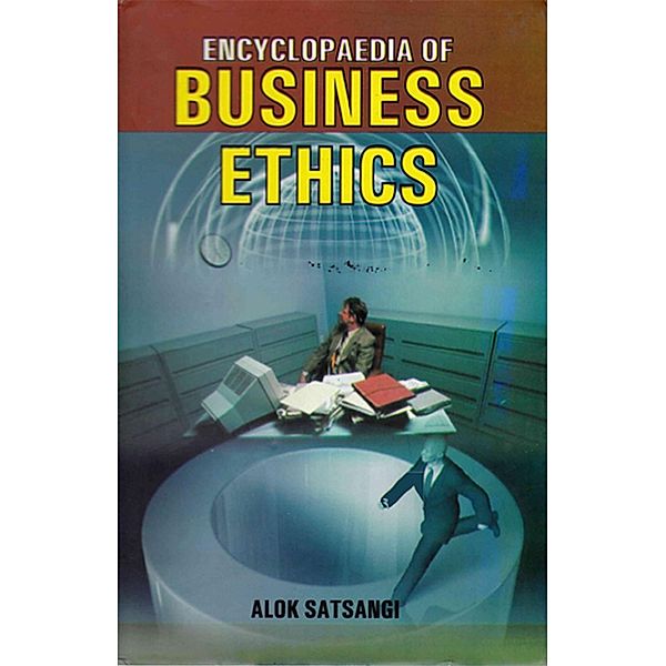 Encyclopaedia of Business Ethics, Alok Satsangi