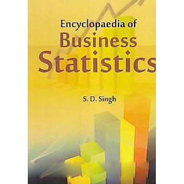Encyclopaedia Of Business Statistics, S. D. Singh