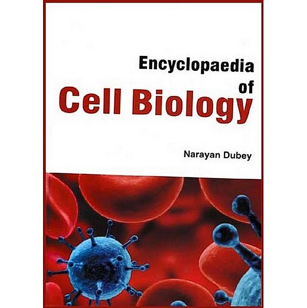 Encyclopaedia of Cell Biology, Narayan Dubey