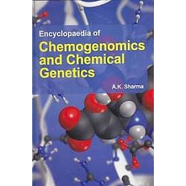 Encyclopaedia of Chemogenomics and Chemical Genetics : Chemistry Of Genetic Variation, A. K. Sharma