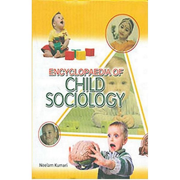 Encyclopaedia Of Child Sociology (Trends In Child Sociology), Neelam Kumari